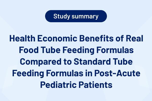 Health Economic Benefits of Real Food Tube Feeding Formulas Compared to Standard Tube Feeding Formulas