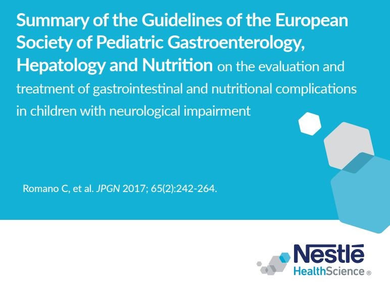 Summary of ESPGHAN Guidelines: Evaluation and Treatment of GI and Nutritional Complications in Children with Neurological