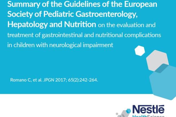 Summary of ESPGHAN Guidelines: Evaluation and Treatment of GI and Nutritional Complications in Children with Neurological
