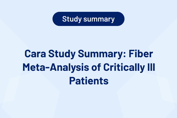 Cara Study Summary: Fiber Meta-Analysis of Critically Ill Patients