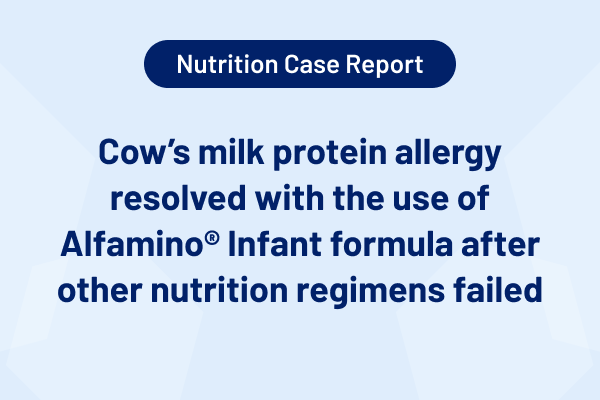 Cow’s milk protein allergy resolved with the use of Alfamino® Infant formula after other nutrition regimens failed