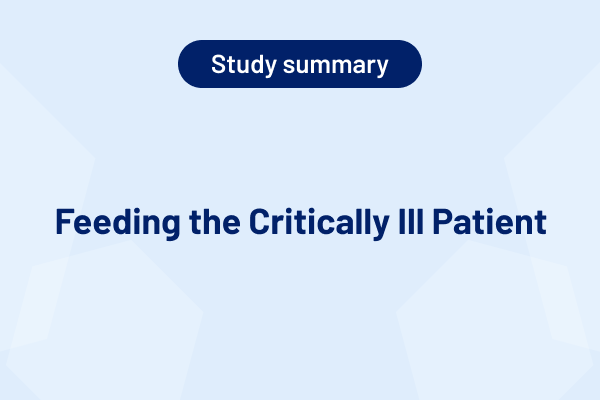 Feeding the Critically Ill Patient (Study Summary)