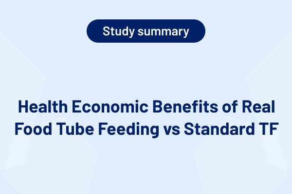 Study Summary: Health Economic Benefits of Real Food Tube Feeding vs Standard TF