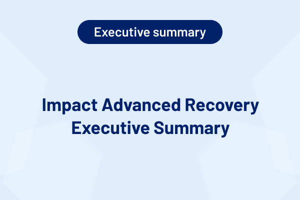 Impact Advanced Recovery Executive Summary