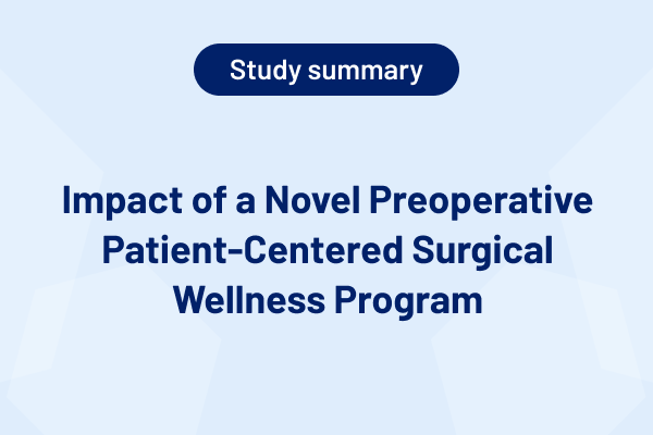 Impact of a Novel Preoperative Patient-Centered Surgical Wellness Program