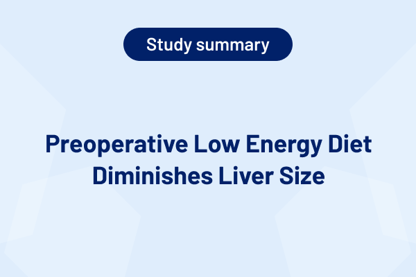 Preoperative Low Energy Diet Diminishes Liver Size
