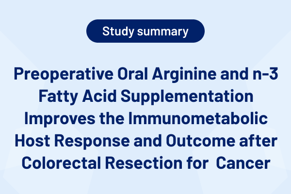 Preoperative Oral Arginine and n-3 Fatty Acid Supplementation Improves the Immunometabolic Host Response and Outcome after Co