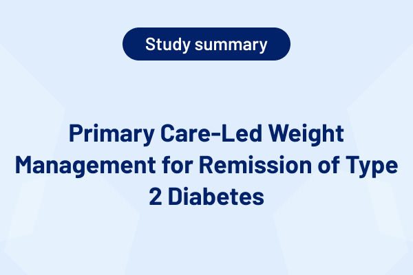 Primary Care-Led Weight Management for Remission of Type 2 Diabetes