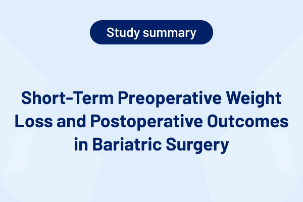 Short-Term Preoperative Weight Loss and Postoperative Outcomes in Bariatric Surgery