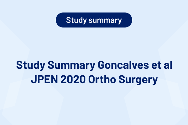 Study Summary Goncalves et al JPEN 2020 Ortho Surgery