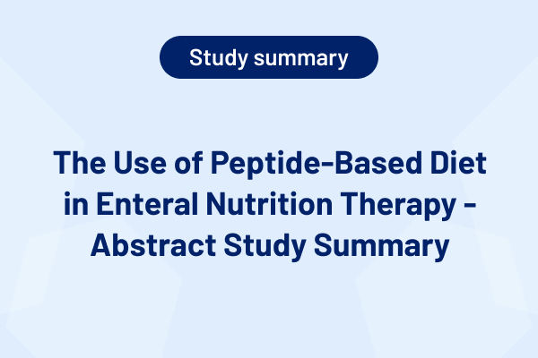 The Use of Peptide-Based Diet in Enteral Nutrition Therapy - Abstract Study Summary