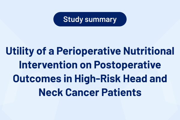 Utility of a Perioperative Nutritional Intervention on Postoperative Outcomes in High‐Risk Head and Neck Cancer Patients