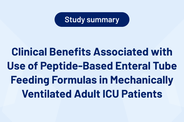Study Summary: Clinical Benefits Associated with Use of Peptide-Based Enteral Tube Feeding Formulas in Mechanically Ventilate