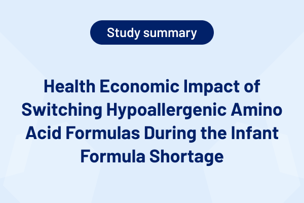 Health Economic Impact of Switching Hypoallergenic Amino Acid Formulas During the Infant Formula Shortage