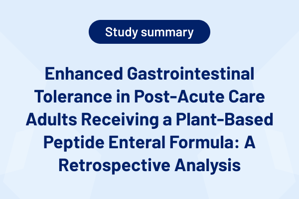 Enhanced Gastrointestinal Tolerance in Post-Acute Care Adults Receiving a Plant-Based Peptide Enteral Formula: A Retrospectiv