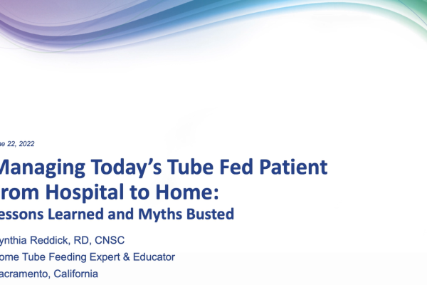 Managing Today's Tube Fed Patient From Hospital to Home