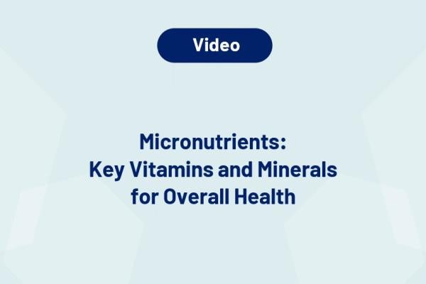 Micronutrients: Key Vitamins and Minerals for Overall Health