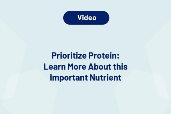 Prioritize Protein: Learn More About This Important Nutrient