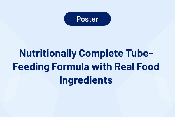 Nutritionally Complete Tube-Feeding Formula with Real Food Ingredients