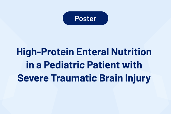 High-Protein Enteral Nutrition in a Pediatric Patient with Severe Traumatic Brain Injury