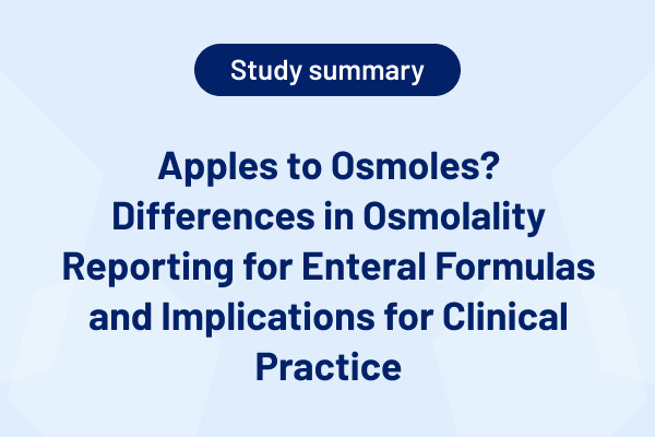 Apples to Osmoles_ Differences in Osmolality Reporting for Enteral Formulas and Implications for Clinical Practice.