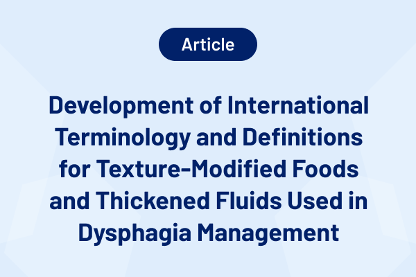 Development of International Terminology and Definitions for Texture-Modified Foods