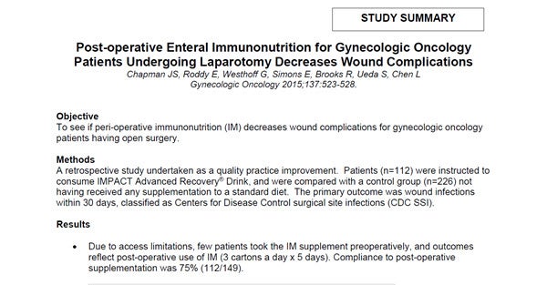 Post-operative Enteral Immunonutrition for Gynecologic Oncology Patients Undergoing Laparotomy Decreases Wound Complications Post-operative Enteral Immunonutrition for Gynecologic Oncology Patients Undergoing Laparotomy Decreases Wound Complications